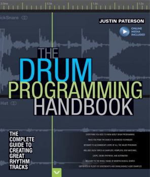 Paperback The Drum Programming Handbook: The Complete Guide to Creating Great Rhythm Tracks: With Online Resource Book