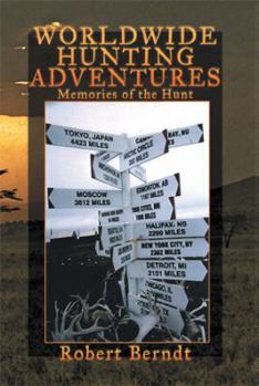 Paperback Worldwide Hunting Adventures: Memories of the Hunt Book