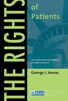 Paperback The Rights of Patients: The Authoritative ACLU Guide to the Rights of Patients, Third Edition Book