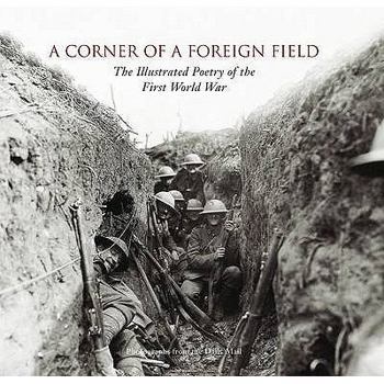 Hardcover A Corner of a Foreign Field: Illustrated Poetry of WWI Book