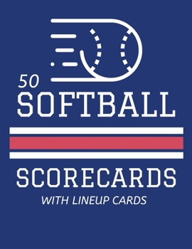 Paperback 50 Softball Scorecards With Lineup Cards: 50 Scoring Sheets For Baseball and Softball Games (8.5x11) Book