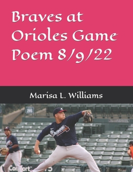 Braves at Orioles Game Poem 8/9/22: オリオールズゲーム詩8/9/22のブレ