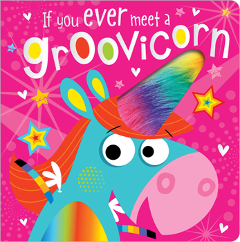 Board book If You Ever Meet a Groovicorn Book