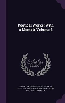 Hardcover Poetical Works; With a Memoir Volume 3 Book