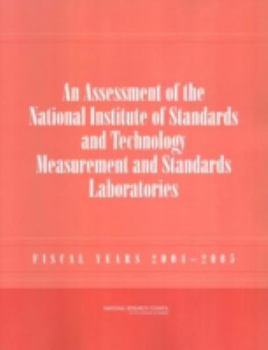 An Assessment of the National Institute of Standards and Technology Measurement and Standards Laboratories: Fiscal Years 2004-2005