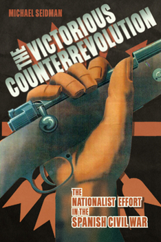 Paperback Victorious Counterrevolution: The Nationalist Effort in the Spanish Civil War Book
