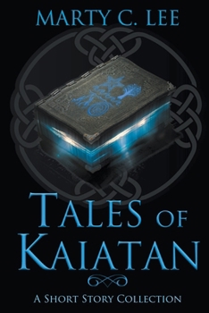 Tales of Kaiatan - Book #5 of the Unexpected Heroes