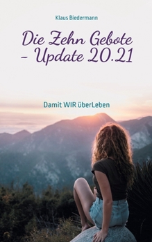 Paperback Die Zehn Gebote - Update 20.21: Damit WIR überLeben [German] Book
