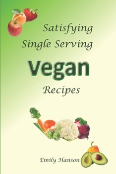 Paperback Satisfying Single Serving Vegan Recipes Book