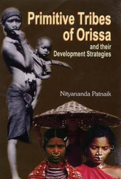Paperback Primitive Tribes of Orissa and Their Development Strategies Book