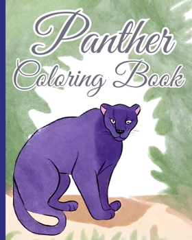 Paperback Panther Coloring Book For Girls, Boys: Adult and Kids Coloring Books for Jungle Animals Lovers, Amazing Panthers Book