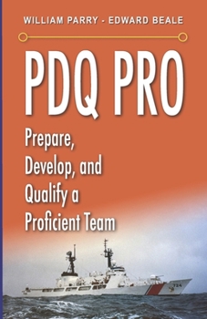 Pdq Pro : Prepare, Develop, and Qualify a Proficient Team