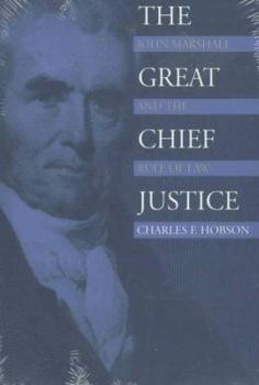 The Great Chief Justice: John Marshall and the Rule of Law - Book  of the American Political Thought
