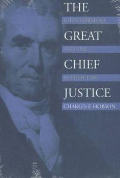 Hardcover The Great Chief Justice: John Marshall and the Rule of Law Book