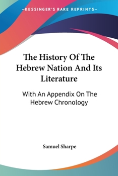 Paperback The History Of The Hebrew Nation And Its Literature: With An Appendix On The Hebrew Chronology Book