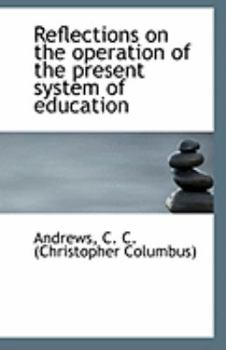 Paperback Reflections on the Operation of the Present System of Education Book