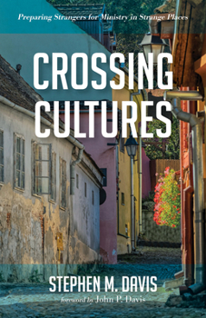 Paperback Crossing Cultures: Preparing Strangers for Ministry in Strange Places Book