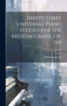 Hardcover Thirty-three Universal Piano Studies for the Medium Grade, Op. 169; op. 169 Book