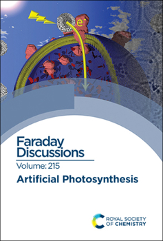 Artificial Photosynthesis : Faraday Discussion 215