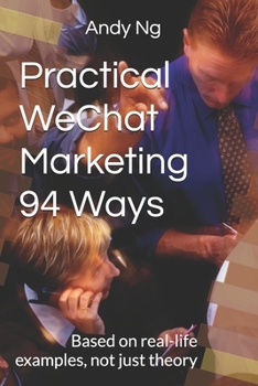 Paperback Practical WeChat Marketing 94 Ways: Based on real-life examples, not just theory Book