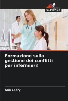 Formazione sulla gestione dei conflitti per infermieri! (Italian Edition)