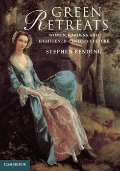 Hardcover Green Retreats: Women, Gardens and Eighteenth-Century Culture Book