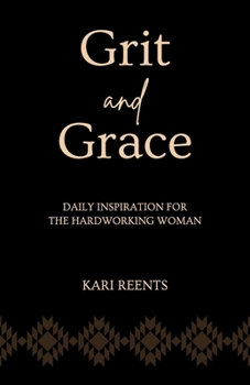 Paperback Grit and Grace: Daily Inspiration for the Hardworking Woman Book