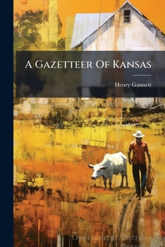 Paperback A Gazetteer Of Kansas Book