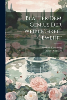 Paperback Blätter Dem Genius Der Weiblichkeit Geweiht [German] Book