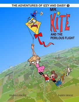 Paperback Mr. Kite And The Perilous Flight: Izzy And Daisy Book