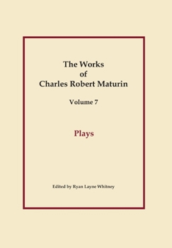 Hardcover Plays, Works of Charles Robert Maturin, Vol. 7 Book