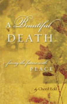 Paperback A Beautiful Death: Facing the Future with Peace Book