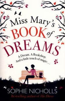 Paperback Miss Mary's Book of Dreams: A beguiling story of family, love and starting again, perfect for fans of Chocolat Book