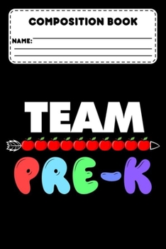Composition Book Team Pre-K: Pre-K / Preschool Primary Composition Notebook, Back To School Supplies, Handwriting Alphabets Practice Paper Activity Book, Trace Letters & Phrases