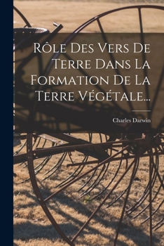 Paperback Rôle Des Vers De Terre Dans La Formation De La Terre Végétale... [French] Book