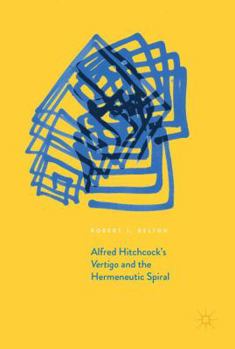 Hardcover Alfred Hitchcock's Vertigo and the Hermeneutic Spiral Book
