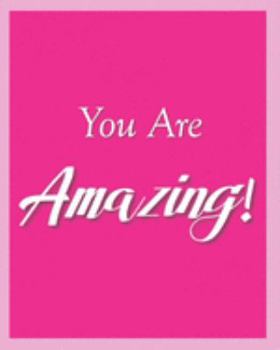 You Are Amazing!: Affirmation Notebook for Women