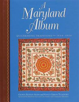Hardcover A Maryland Album: Quiltmaking Traditions, 1634-1934 Book