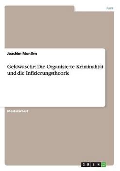 Paperback Geldwäsche: Die Organisierte Kriminalität und die Infizierungstheorie [German] Book