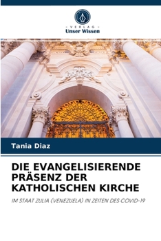 Paperback Die Evangelisierende Präsenz Der Katholischen Kirche [German] Book