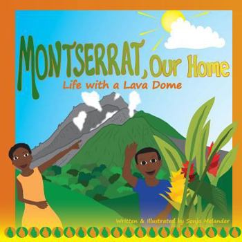 Paperback Montserrat Our Home: Life with a Lava Dome Book