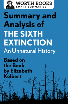 Paperback Summary and Analysis of The Sixth Extinction: An Unnatural History: Based on the Book by Elizabeth Kolbert Book