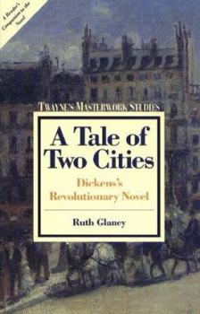 Paperback A Tale of Two Cities: Dickens's Revolutionary Novel (Twayne's Masterwork Studies) Book