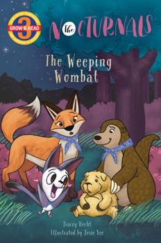 Paperback The Weeping Wombat: The Nocturnals Grow & Read Early Reader, Level 3 Book