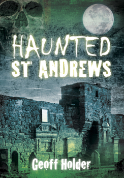 Paperback Haunted St Andrews Book
