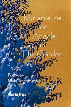 Paperback Miriam's Iris, or Angels in the Garden Book