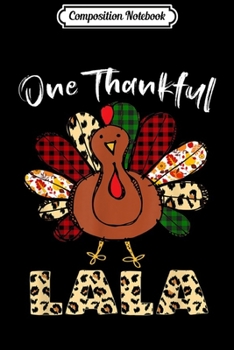 Composition Notebook: One Thankful Lala Turkey Leopart - Thanksgiving Gift  Journal/Notebook Blank Lined Ruled 6x9 100 Pages
