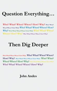 Paperback Question Everything... Then Dig Deeper Book