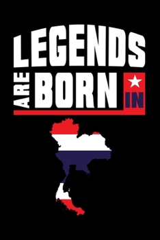 Legends are born in Thailand Notebook: Beautiful Thailand Notebook with 120 check pages in Trim size 15,24 x 22,86 cm (6" x 9")