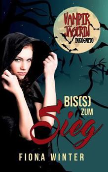 Paperback Vampirj?gerin inkognito (Chick-lit, Liebesroman, Romantasy): Bis(s) zum Sieg [German] Book